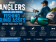 What Anglers Should Look for in Fishing Sunglasses Before Their Next Trip What Anglers Should Look for in Fishing Sunglasses Before Their Next Trip