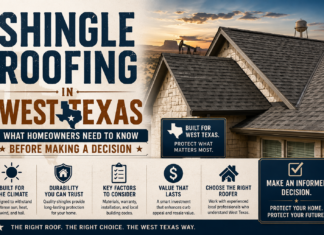 Shingle Roofing in West Texas: What Homeowners Need to Know Before Making a Decision Shingle Roofing in West Texas