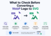 What to Check Before Converting a WebP Logo to SVG WebP Logo to SVG