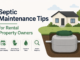 Septic Maintenance Tips for Rental Property Owners Septic Maintenance Tips for Rental Property Owners