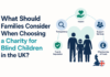 What Should Families Consider When Choosing a Charity for Blind Children in the UK? Families Consider When Choosing a Charity for Blind Children