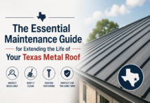 The Essential Maintenance Guide for Extending the Life of Your Texas Metal Roof Life of Your Texas Metal Roof