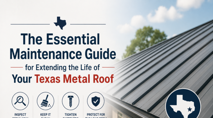 The Essential Maintenance Guide for Extending the Life of Your Texas Metal Roof Life of Your Texas Metal Roof