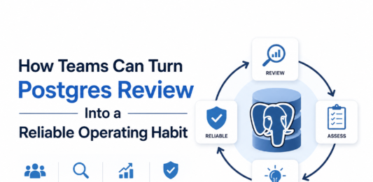 How Teams Can Turn Postgres Review Into a Reliable Operating Habit Postgres Review