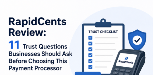 RapidCents Review: 11 Trust Questions Businesses Should Ask Before Choosing This Payment Processor Trust Questions Businesses