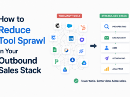 How to Reduce Tool Sprawl in Your Outbound Sales Stack Tool Sprawl in Your Outbound Sales Stack