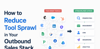 How to Reduce Tool Sprawl in Your Outbound Sales Stack Tool Sprawl in Your Outbound Sales Stack