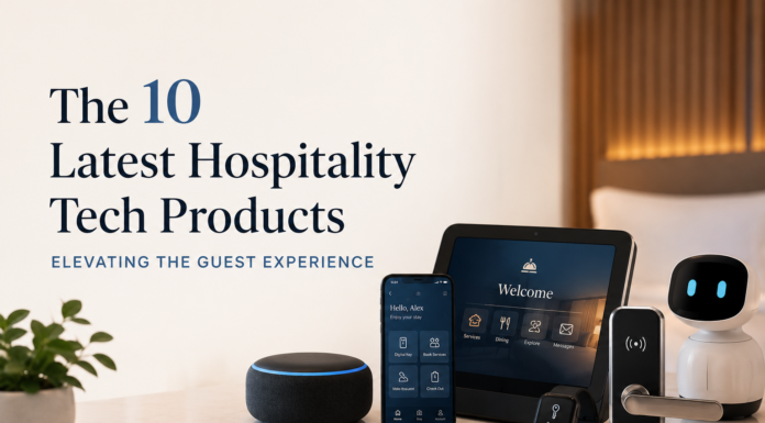 The 10 Latest Hospitality Tech Products Elevating the Guest Experience Latest Hospitality Tech Products