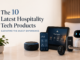 The 10 Latest Hospitality Tech Products Elevating the Guest Experience Latest Hospitality Tech Products