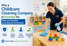 Why a Childcare Cleaning Company Is Essential for Safe and Healthy Learning Environments Childcare Cleaning Company
