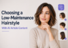 Choosing a Low-Maintenance Hairstyle With AI Article Content Hairstyle With AI Article Content