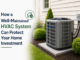How a Well-Maintained HVAC System Can Protect Your Home Investment Well-Maintained HVAC System