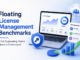 Floating License Management Benchmarks That Engineering Teams Need to Understand Floating License Management