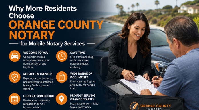 Why More Residents Choose Orange County Notary for Mobile Notary Services Orange County Notary