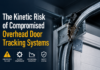 The Kinetic Risk of Compromised Overhead Door Tracking Systems Overhead Door Tracking Systems