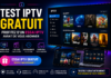 Test IPTV Gratuit: Profitez d’un Essai IPTV Avant de Vous Abonner Test IPTV Gratuit