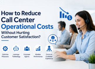 How to Reduce Call Center Operational Costs Without Hurting Customer Satisfaction? Reduce Call Center Operational Costs