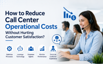 How to Reduce Call Center Operational Costs Without Hurting Customer Satisfaction? Reduce Call Center Operational Costs