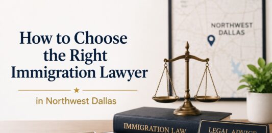 How to Choose the Right Immigration Lawyer in Northwest Dallas Right Immigration Lawyer in Northwest Dallas