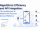 Algorithmic Efficiency and API Integration: The Architecture of Modern On-Demand Service Platforms Algorithmic Efficiency and API Integration:
