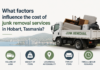 What factors influence the cost of junk removal services in Hobart, Tasmania? junk removal services in Hobart