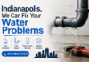 Indianapolis, We Can Fix Your Water Problems