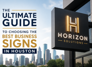 The Ultimate Guide to Choosing the Best Business Signs in Houston best business signs