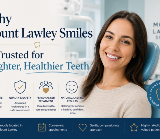 Why Mount Lawley Smiles Is Trusted for Brighter, Healthier Teeth Mount Lawley Smiles