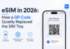 eSIM in 2026: How a QR Code Quietly Replaced the SIM Tray eSIM in 2026