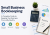 Small Business Bookkeeping: A Complete Guide to Keeping Your Business Financially Healthy Small Business Bookkeeping