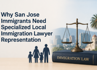 Why San Jose Immigrants Need Specialized Local Immigration Lawyer Representation San Jose Immigrants