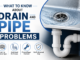 What to Know About Drain and Pipe Problems Drain and Pipe Problems