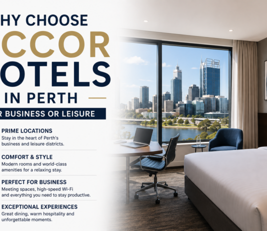 Why Choose Accor Hotels in Perth for Business or Leisure Accor Hotels in Perth for Business or Leisure