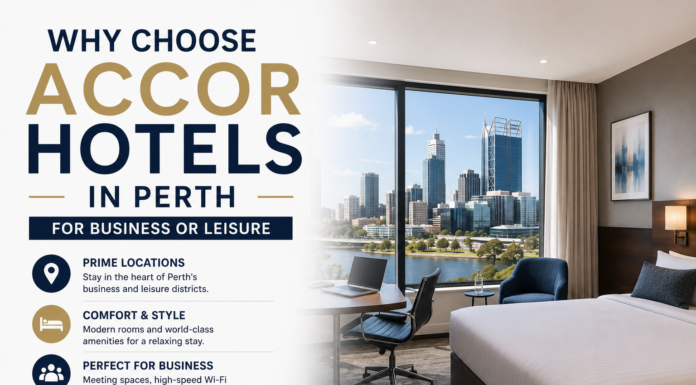 Why Choose Accor Hotels in Perth for Business or Leisure Accor Hotels in Perth for Business or Leisure
