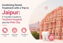 Combining Dental Treatment with a Trip to Jaipur: A Traveller’s Guide to YouDent Hospital and the Pink City Dental Treatment with a Trip to Jaipur