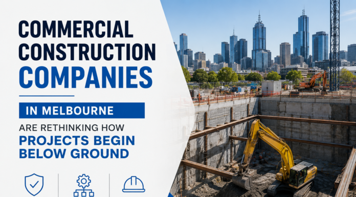 Commercial Construction Companies in Melbourne Are Rethinking How Projects Begin Below Ground Commercial Construction Companies in Melbourne