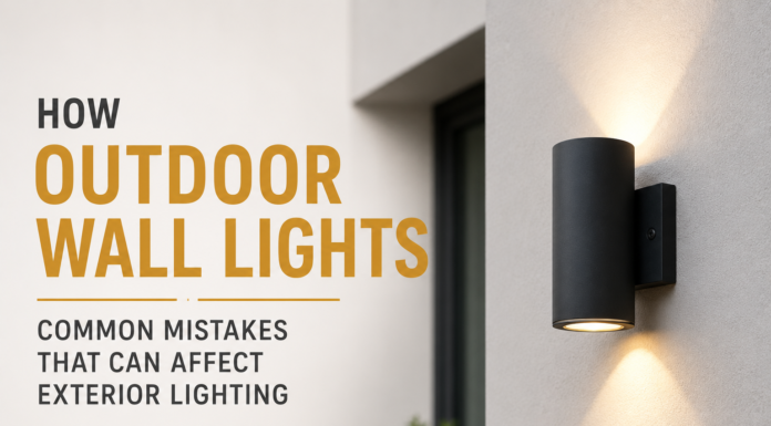 Outdoor Wall Lights: Common Mistakes That Can Affect Exterior Lighting Outdoor Wall Lights