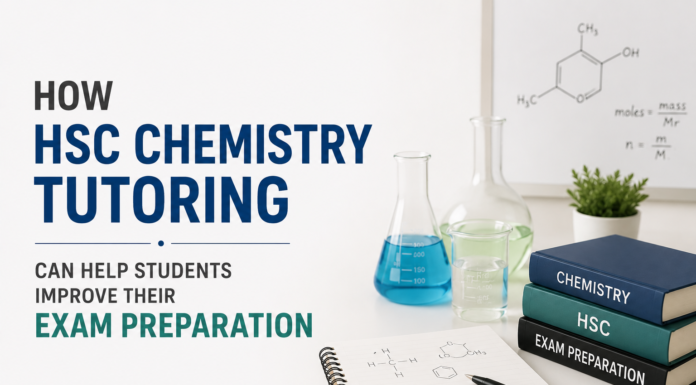How HSC Chemistry Tutoring Can Help Students Improve Their Exam Preparation HSC Chemistry Tutoring