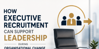 How Executive Recruitment Can Support Leadership During Organisational Change Executive Recruitment Can Support Leadership