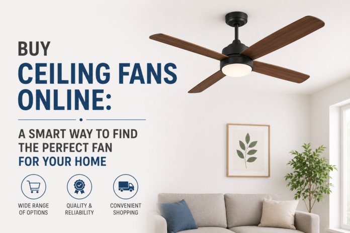 Buy Ceiling Fans Online