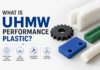 What Is UHMW Performance Plastic? UHMW Performance Plastic
