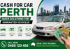 Cash For Car Perth: Quick Solutions for Unwanted Vehicles cash for car perth