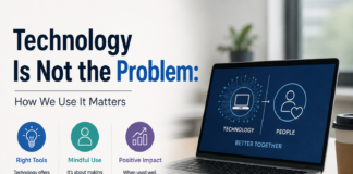 Technology Is Not the Problem: How We Use It Matters Technology Is Not the Problem