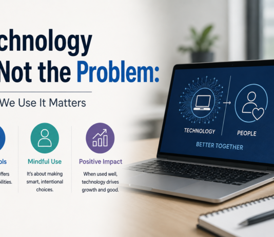 Technology Is Not the Problem: How We Use It Matters Technology Is Not the Problem
