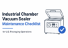 Industrial Chamber Vacuum Sealer Maintenance Checklist for U.S. Packaging Operations Industrial Chamber Vacuum Sealer Maintenance Checklist
