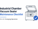 Industrial Chamber Vacuum Sealer Maintenance Checklist for U.S. Packaging Operations Industrial Chamber Vacuum Sealer Maintenance Checklist