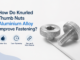 How Do Knurled Thumb Nuts Aluminium Alloy Improve Fastening? Knurled Thumb Nuts Aluminium Alloy