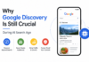 Why Google Discovery Is Still Crucial During AI Search Age Google Discovery Is Still Crucial During AI Search Age