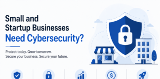 Small and Startup Businesses Need Cybersecurity? Cybersecurity